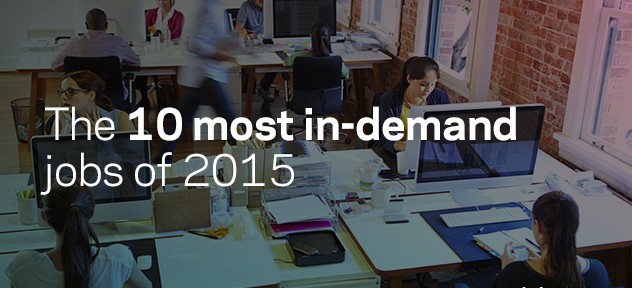 The 10 most in-demand jobs of 2015